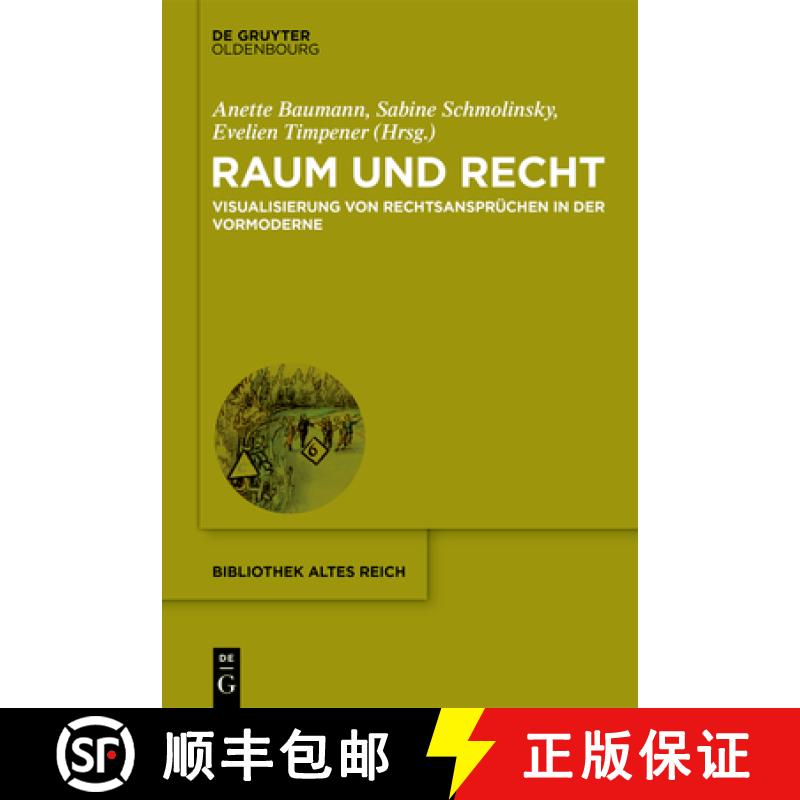 【2-3周达】Raum Und Recht: Visualisierung Von Rechtsansprüchen in Der Vormoderne [9783110683295]