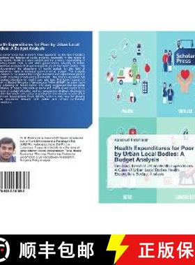 预订 Health Expenditures for Poor by Urban Local Bodies: A Budget Analysis [9786202301893]