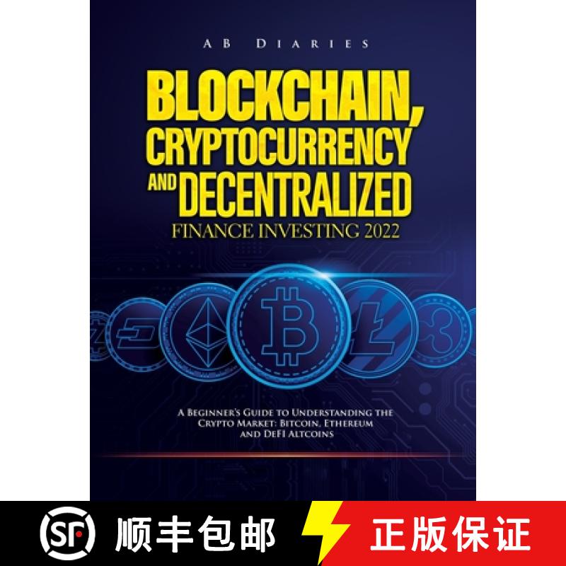【3-4周达】Blockchain, Cryptocurrency and Decentralized Finance Investing 2022: A Beginner's Guide to... [9781803073354]