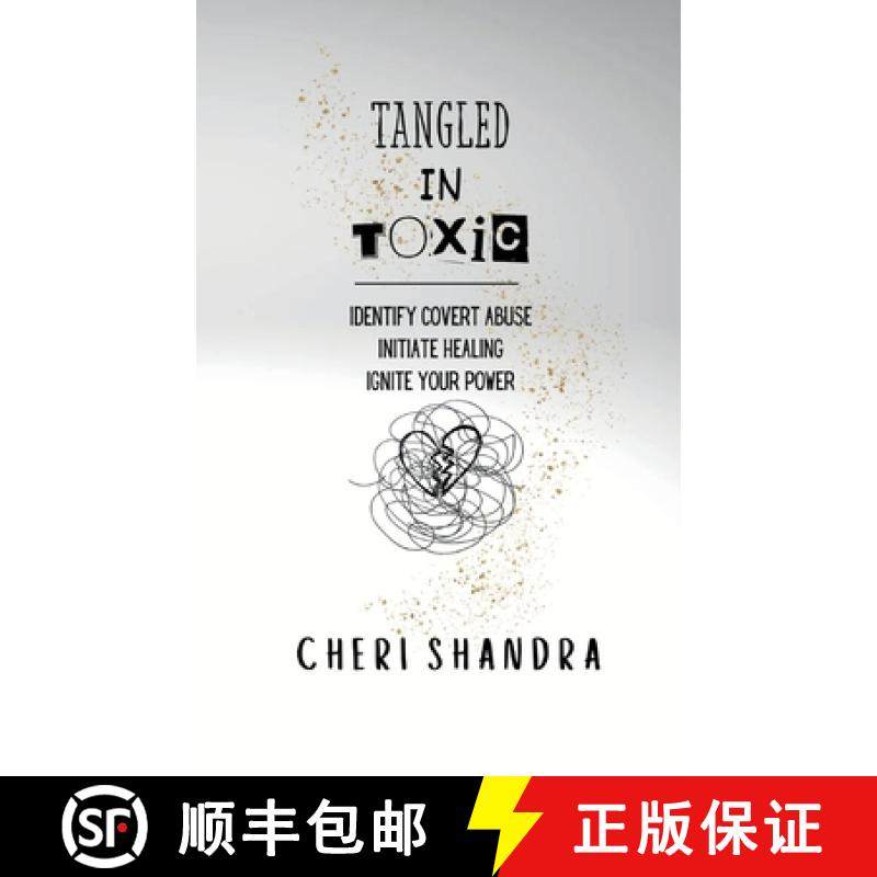预订 Tangled In Toxic: Identify covert abuse, Initiate healing, Ignite your power [9798218541804]