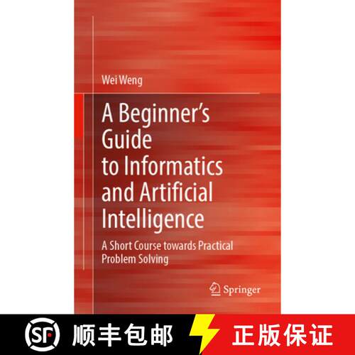 【3-4周达】A Beginner’s Guide to Informatics and Artificial Intelligence: A Short Course Towards Pra... [9789819714766]