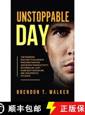【3-4周达】Unstoppable Day: The Morning Routine to Eliminate Procrastination and Boost Productivity. ... [9781647450304]