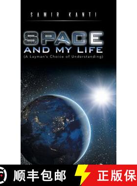 【3-4周达】SPACE AND MY LIFE (A Layman's Choice of Understanding) [9781482843507]