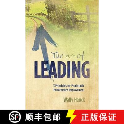 【3-4周达】The Art of Leading: 3 Principles for Predictable Performance Improvement [9780982959107]