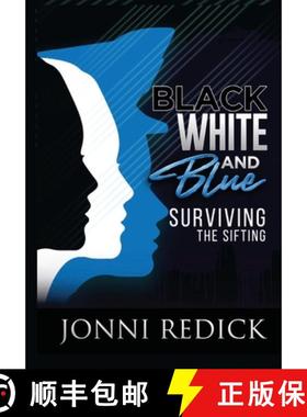 预订 Black, White and Blue, Surviving the Sifting: Surviving the Sifting [9781735018072]