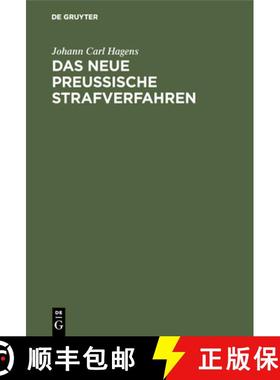 预订 Das Neue Preussische Strafverfahren : Mit Einem Kommentar Zur Verordnung Vom 3. Januar 1849 [9783111256429]