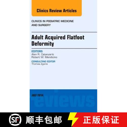 【3-4周达】精装 Adult Acquired Flatfoot Deformity, an Issue of Clinics in Podiatric Medicine and Surg... [9780323311700]