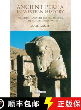 预订 Ancient Persia in Western History: Hellenism and the Representation of the Achaemenid Empire [9781350197763]