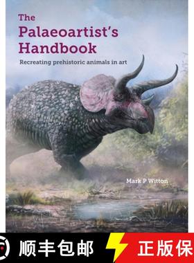 【3-4周达】The Palaeoartist's Handbook: Recreating Prehistoric Animals in Art [9781785004612]