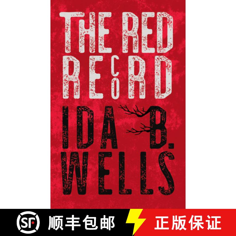 【3-4周达】Red Record: Tabulated Statistics & Alleged Causes of Lynching in the United States - With ... [9781528719162]