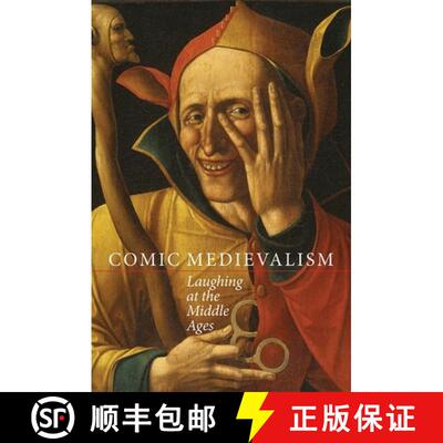 【3-4周达】Comic Medievalism - Laughing at the Middle Ages: Laughing at the Middle Ages [9781843844785]