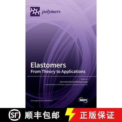 【3-4周达】Elastomers: From Theory to Applications [9783036569307]