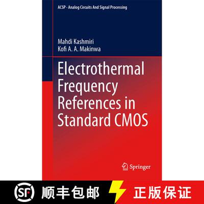 【3-4周达】精装 Electrothermal Frequency References in Standard CMOS [9781461464723]