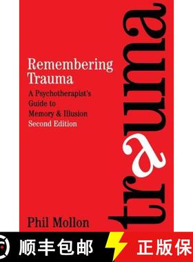 【3-4周达】Remembering Trauma - A Psychotherapist'S Guide To Memory And Illusion 2E [Wiley心理学] [9781861563156]