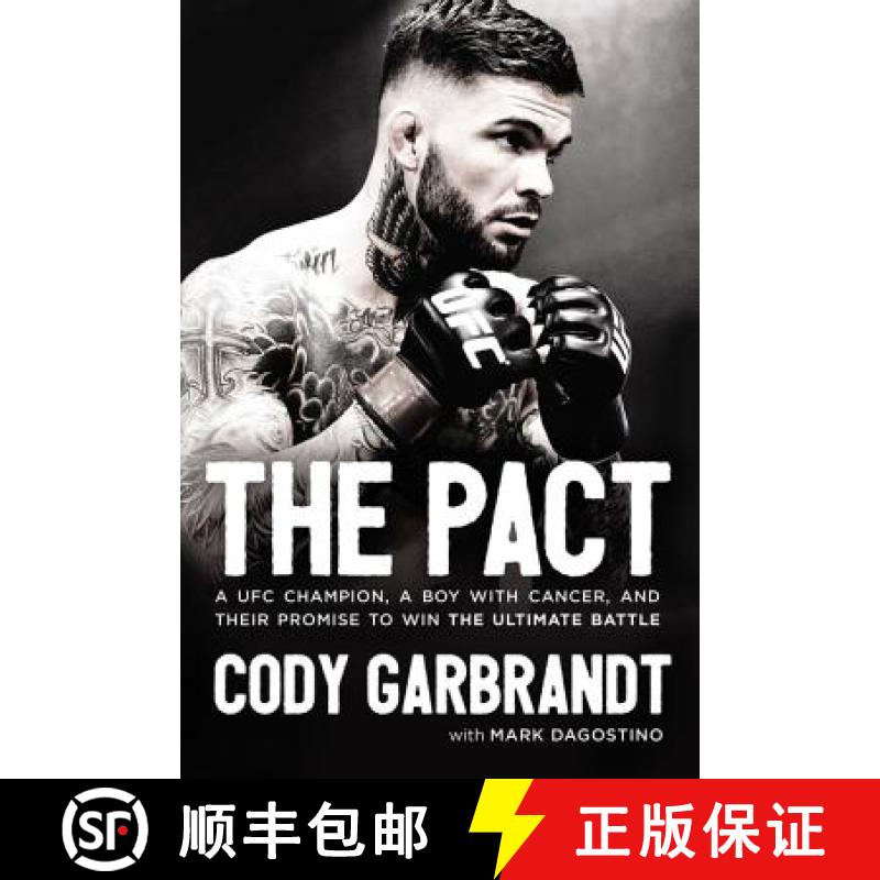 【2-3周达】The Pact: A Ufc Champion, a Boy with Cancer, and Their Promise to Win the Ultimate Battle [9780785220404]