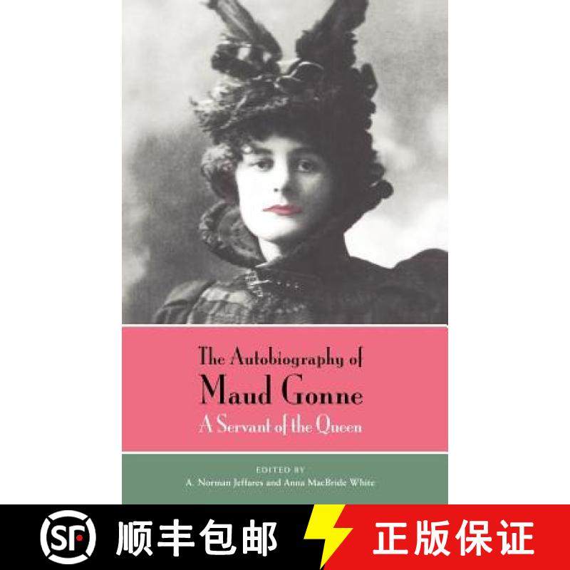 【3-4周达】The Autobiography of Maud Gonne: A Servant of the Queen [9780226302522]