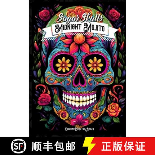 【3-4周达】Midnight Mojito Sugar Skulls Coloring Book for Adults: Sugar Skulls Coloring Book Day of t... [9783758411328]