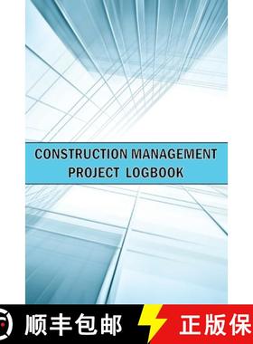 【3-4周达】Construction Management Project Logbook: Amazing Gift Idea Construction Site Daily Keeper ... [9781803831732]