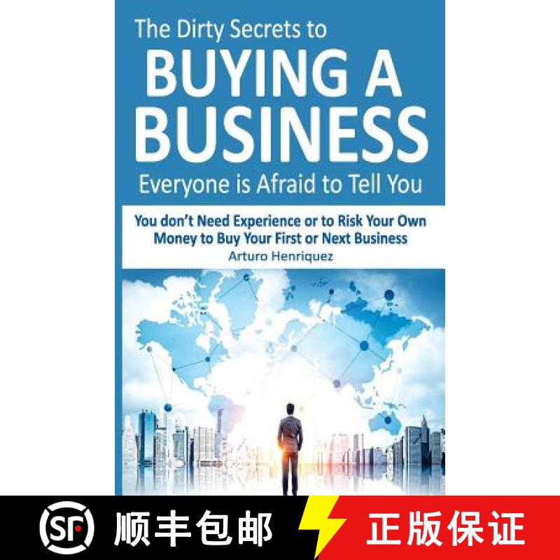 【3-4周达】The Dirty Secrets to Buying a Business Everyone Is Afraid to Tell You: You Don't Need Expe... [9780692151976]
