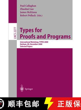 【3-4周达】Types for Proofs and Programs : International Workshop, TYPES 2000, Durham, UK, December 8... [9783540432876]