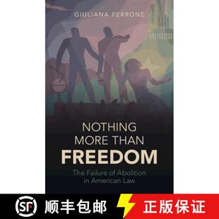 【3-4周达】Nothing More than Freedom: The Failure of Abolition in American Law [9781009219174]