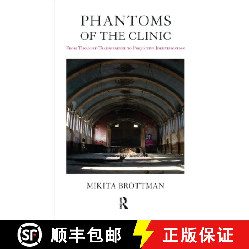 【3-4周达】Phantoms of the Clinic : From Thought-Transference to Projective Identification [9780367107161]