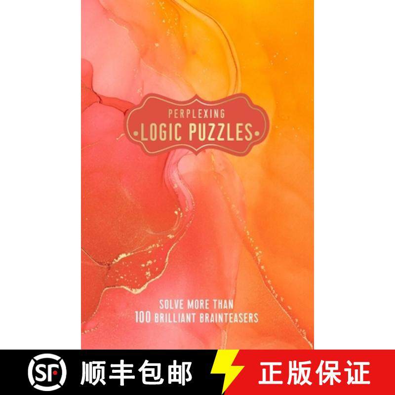 【3-4周达】Perplexing Logic Puzzles: Solve More Than 100 Brilliant Brain-Teasers [9781787399136]
