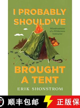 【3-4周达】I Probably Should've Brought a Tent: Misadventures of an Outward Bound Instructor [9781493060566]