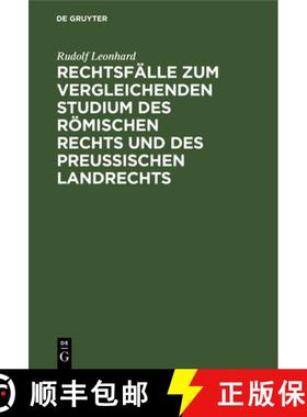 预订 Rechtsfälle Zum Vergleichenden Studium Des Römischen Rechts Und Des Preußischen Landrechts [9783112687314]
