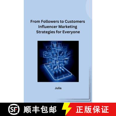 【3-4周达】From Followers to Customers Influencer Marketing Strategies for Everyone [9798869045515]