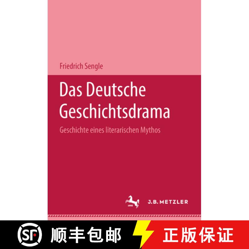 【3-4周达】Das Deutsche Geschichtsdrama: Geschichte Eines Literarischen Mythos [9783476988317]