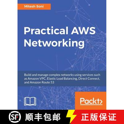 预订 Practical AWS Networking: Build and manage complex networks using services such as Amazon VPC, E... [9781788398299]