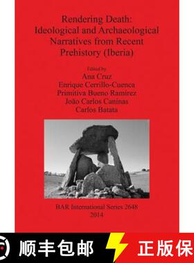 【3-4周达】Rendering Death - Ideological and archaeological speeches from recent prehistory (Iberia):... [9781407312873]
