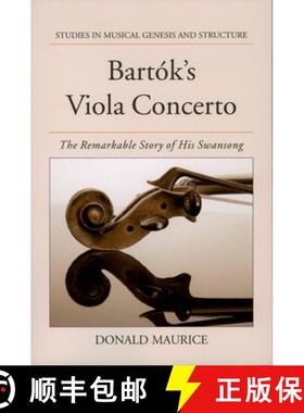 【3-4周达】Bartok's Viola Concerto: The Remarkable Story of His Swansong [9780195156904]