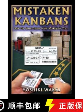 【3-4周达】Mistaken Kanbans - Why the Toyota System Is Not Working for You: Why the Toyota System Is ... [9781926537108]