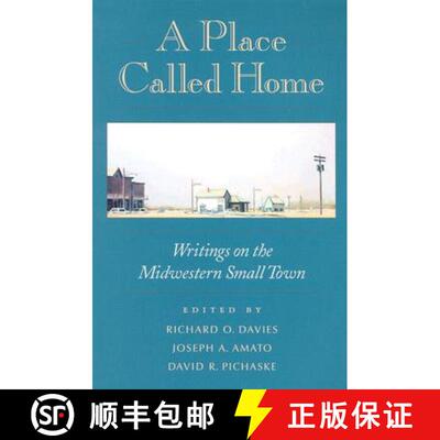 【3-4周达】A Place Called Home: Writings on the Midwestern Small Town [9780873514514]