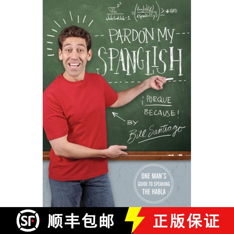【3-4周达】Pardon My Spanglish: One Man's Guide to Speaking the Habla [9781594742132]