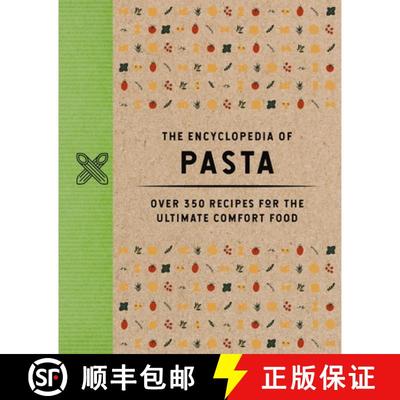 【3-4周达】The Encyclopedia of Pasta: Over 350 Recipes for the Ultimate Comfort Food (A-Z of Pasta Re... [9781400346103]