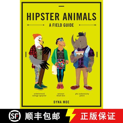 【3-4周达】Hipster Animals: A Field Guide to Scenesters, Trend-Hoppers, and Other Cutting-Edge Specie... [9781607747918]