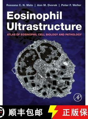 【3-4周达】Eosinophil Ultrastructure: Atlas of Eosinophil Cell Biology and Pathology [9780323994132]