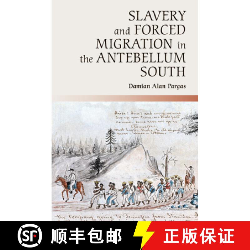 【3-4周达】Slavery and Forced Migration in the Antebellum South: - Slavery and Forced Migration in th... [9781107658967]
