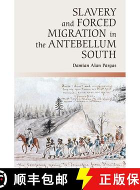 【3-4周达】Slavery and Forced Migration in the Antebellum South: - Slavery and Forced Migration in th... [9781107658967]