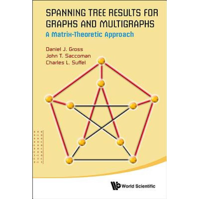 【4周达】Spanning Tree Results For Graphs And Multigraphs: A Matrix-theoretic Approach: A Matrix-Theo... [9789814566032]