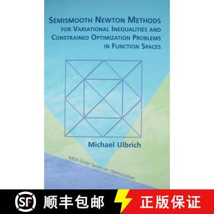 【3-4周达】Semismooth Newton Methods for Variational Inequalities and Constrained Optimization Proble... [9781611970685]