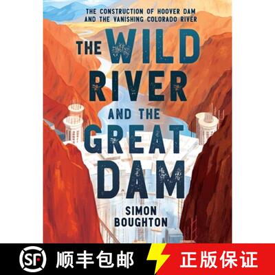 【3-4周达】The Wild River and the Great Dam: The Construction of Hoover Dam and the Vanishing Colorad... [9780316380850]