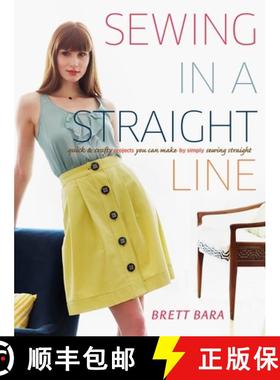 【3-4周达】Sewing in a Straight Line: Quick and Crafty Projects You Can Make by Simply Sewing Straight [9780307586650]