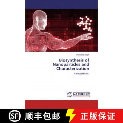 预订 Biosynthesis of Nanoparticles and Characterization [9786200465245]