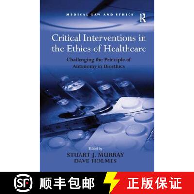 【3-4周达】Critical Interventions in the Ethics of Healthcare : Challenging the Principle of Autonomy... [9781138267688]