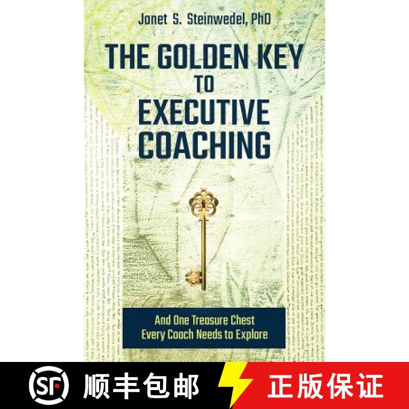 【3-4周达】The Golden Key to Executive Coaching...and One Treasure Chest Every Coach Needs to Explore [9781630513511]