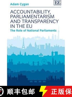 【3-4周达】Accountability, Parliamentarism and Transparency in the EU: The Role of National Parliamen... [9781847201317]